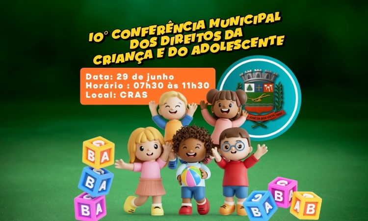 10ª Conferência da Criança e do Adolescente tem novo horário. Será das 7:30 as 11:30 na mesma data